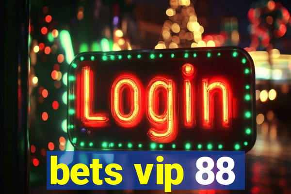 bets vip 88